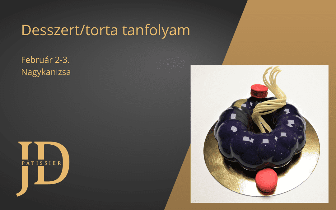 Desszert/Torta tanfolyam – Február 2-3. Nagykanizsa