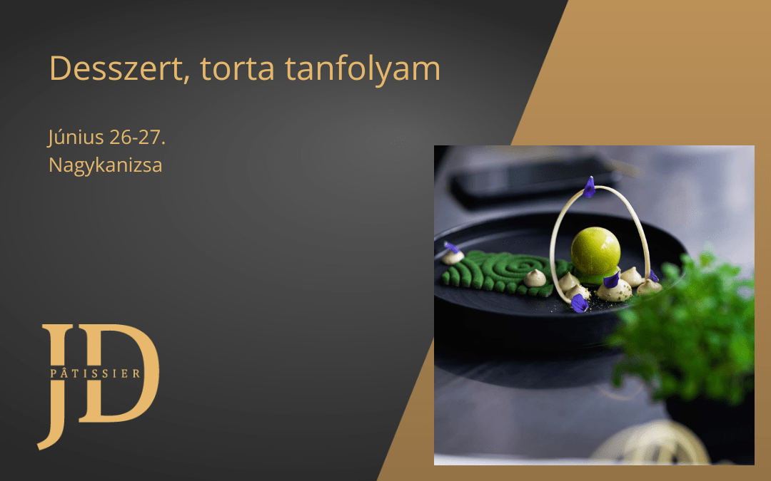 Desszert, torta tanfolyam – Június 26-27.