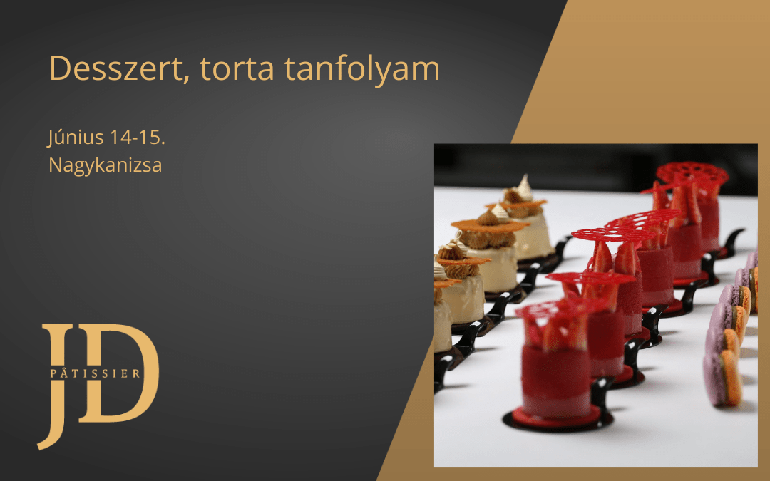 Desszert, torta tanfolyam – Június 14-15.
